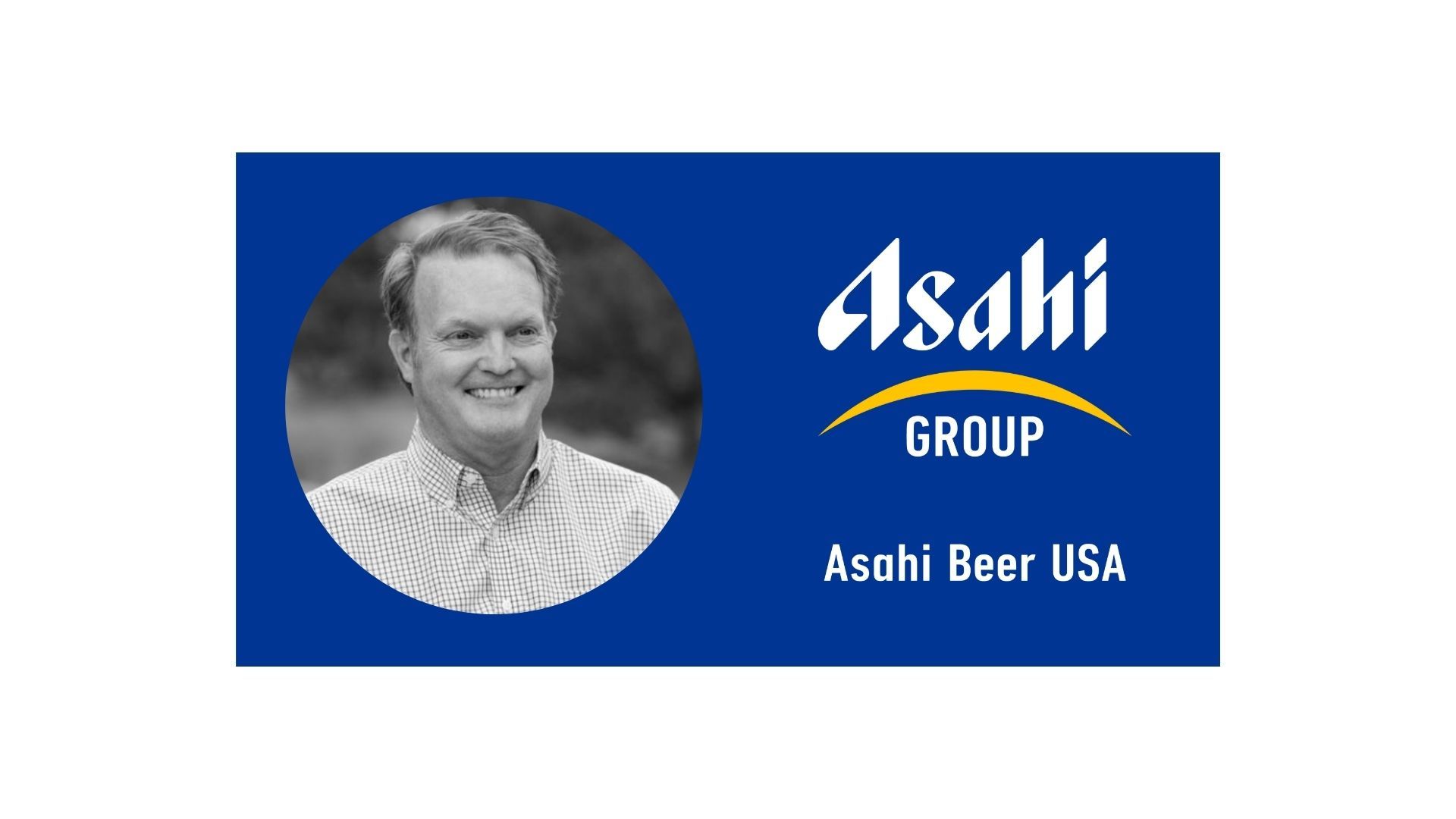 Asahi Beer USA Appoints New Head of Sales to Accelerate Growth Across the U.S. Market